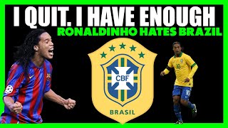 💔 Why Ronaldinho HATES Brazil Football Team [upl. by Allerym817]