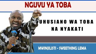 NGUVU YA TOBA UHUSIANO WA TOBA NA NYAKATI Mwl Sweething Lema [upl. by Xylon]