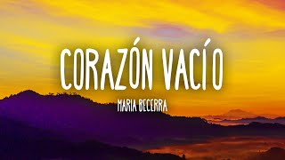 Maria Becerra  CORAZÓN VACÍO LetraLyrics [upl. by Gilletta]