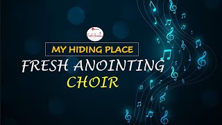 FRESH ANOINTING CHOIR  MY HIDING PLACE [upl. by Aikit]