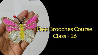 Free Brooches Course Class  26  🦋 Butterfly Design Brooch work using cut beads [upl. by Anak]