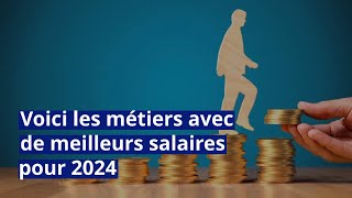 Voici les métiers avec de meilleurs salaires pour 2024 [upl. by Terriss]