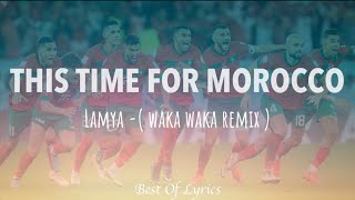 Lamya  this time for morocco lyrics  waka waka remix lyrics [upl. by Jedediah374]