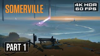 SOMERVILLE Gameplay Walkthrough Part 1  INTRO 4K HDR 60FPS  No Commentary [upl. by Asil752]