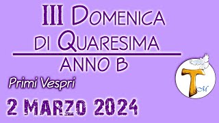 Diretta Primi Vespri della 3° Domenica di Quaresima  anno B [upl. by Sulrac]