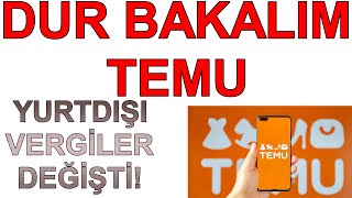 YURTDIŞI VERGİLER DEĞİŞTİ DUR BAKALIM TEMU 6 AĞUSTOS 2024 [upl. by Anaynek]