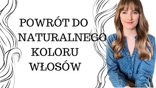 POWRÓT DO NATURALNEGO KOLORU WŁOSÓW [upl. by Ginnifer]