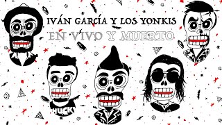 Iván García y Los Yonkis  En Vivo y Muerto desde Casa Yonki [upl. by Anauj]