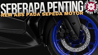 SEBERAPA PENTINGKAH REM ABS PADA SEPEDA MOTOR [upl. by Bell]