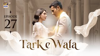 Tark e Wafa Episode 27  3 August 2024 English Subtitles  ARY Digital Drama [upl. by Platas814]