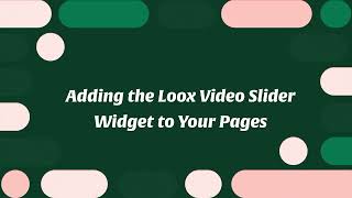 Adding the Loox Video Slider Widget to Your Pages [upl. by Friedlander]