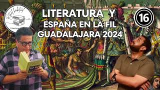 Episodio 16 Literatura y España en la filguadalajara 2024 [upl. by Warford]