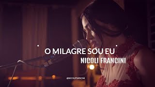 O Milagre sou eu cover gospel Eyshila  Nicoli Francini [upl. by Center]