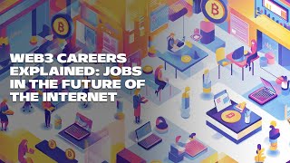 Web3 Careers Explained Jobs in the Future of the Internet [upl. by Ardith473]