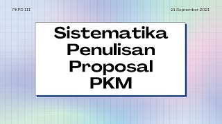 SISTEMATIKA PENULISAN PROPOSAL PKM [upl. by Joiner]