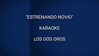 quotESTRENANDO NOVIOquot KARAOKE  LOS 2 OROS [upl. by Reinhardt]