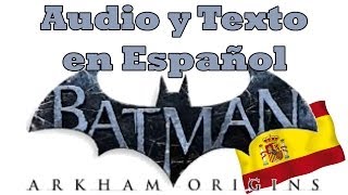 Voces y texto en español Batman Arkham Origins HD [upl. by Ysabel544]