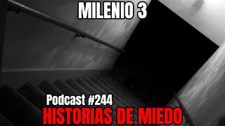 Milenio 3  Historias de miedo Podcast 244 [upl. by Romano]