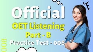 OET Listening Part B  Official Practice 007  oetlistening  OET Answers [upl. by Joellen114]