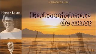 EmborrÃ¡chame de amor  Hector La Voe Voz y Letra Karaokes HRL [upl. by Fitalludba]