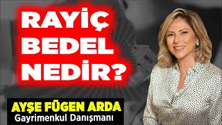 Rayiç Bedel Nedir Gayrimenkul Danışmanı Ayşe Fügen Arda  Oda Haber [upl. by Aiel]