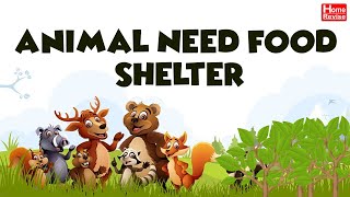 Animal Need Food amp Shelter  Class 1  Science  CBSE Board  NCERT  Home Revise [upl. by Sigismund]