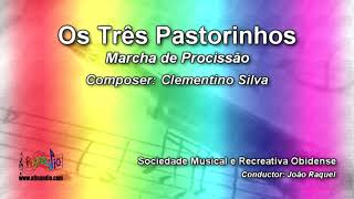 Os Tres Pastorinhos  Clementino Silva ♫ Marcha de Procissão [upl. by Hekking]