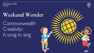 Weekend Wonders  Commonwealth Creativity A song to sing [upl. by Dar]