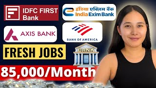 IDFC FIRST Bank  Bank of America  Axis Bank  India EXIM Bank Recruitment 2024  Latest Jobs [upl. by Radu789]