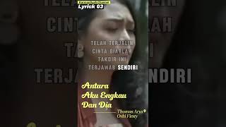 Lyrick 03 quotAntara Aku Engkau Dan Diaquot Thomas Arya Feat Ovhi Firsty musikpoplirik [upl. by Gershom740]