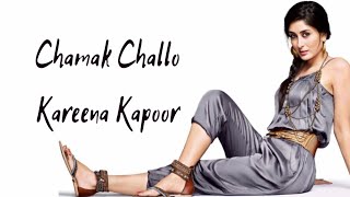 Chamak Challo Song Lyrics  Akon  Hamsika Iyer  Vishal  Shekhar  Shahrukh Khan  Kareena Kapoor [upl. by Nagyam]