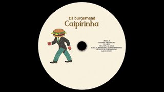 DJ burgerhead  Caipirinha Original Mix [upl. by Mela]