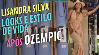 Looks E Estilo de Vida de Lisandra Silva após ozempic [upl. by Jerol]