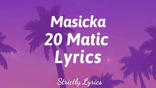 Masicka  20 Matic Lyrics  Strictly Lyrics [upl. by Etep]