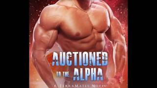 Auctioned to the Alpha Terra Mates Audiobook [upl. by Fotzsyzrk]