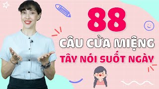 88 CÂU GIAO TIẾP CỬA MIỆNG TÂY NÓI SUỐT NGÀY  Tiếng Anh giao tiếp cho người đi làm [upl. by Linnette222]