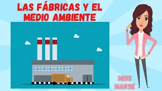 LAS FÁBRICAS Y EL MEDIO AMBIENTE  Sociedades Industrializadas [upl. by Saffian724]