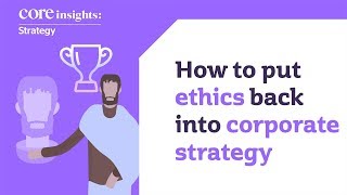 How to put ethics back into corporate strategy [upl. by Roth290]