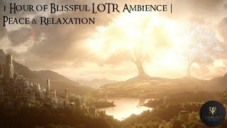 Valinor Ambience  1 Hour of Peace amp Relaxation  The Lord of the Rings  High Fantasy [upl. by Edee]