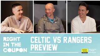 CELTIC VS RANGERS PREVIEW  Right In The Coupon w Si Ferry Scott Allan amp Derek Ferguson [upl. by Ahsuat]