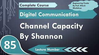 Channel Capacity by ShannonHartley  Basics Proof amp Maximum Bandwidth Condition [upl. by Leiand]