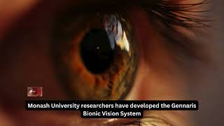 Monash University researchers have developed the Gennaris Bionic Vision System [upl. by Ahsienet414]