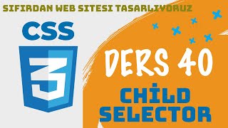 Ders 40  Child Selector  CSS  SIFIRDAN WEB SİTESİ YAPIMI  FrontEnd Eğitimi [upl. by Mcmillan996]