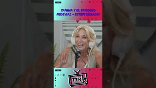 Yanina Latorre y el episodio Fede Bal  Estefi Berardi [upl. by Yvette907]