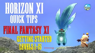 HorizonXI Getting Started levels 115 Quick Tips Guide Final Fantasy XI [upl. by Koralie]