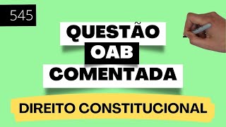 Questão 545  OAB Direito Constitucional Exame XXX – 2019 – Mandado de Injunção [upl. by Kilah]