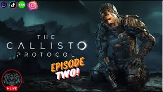 The Callisto Protocol  Episode Two LIVESTREAMED [upl. by Hsiwhem]