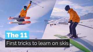 The 11 First Tricks to Learn on Skis [upl. by Nilkcaj388]