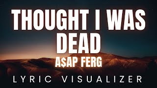 AAP Ferg  Thought I Was Dead  LYRIC VISUALIZER Version [upl. by Akenet863]