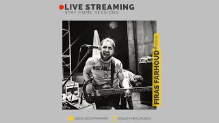 Firas Farhoud  SOA stay home live sessions [upl. by Mittel]